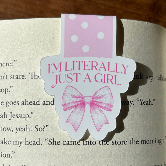 I'm Literally Just A Girl Magnetic Bookmark