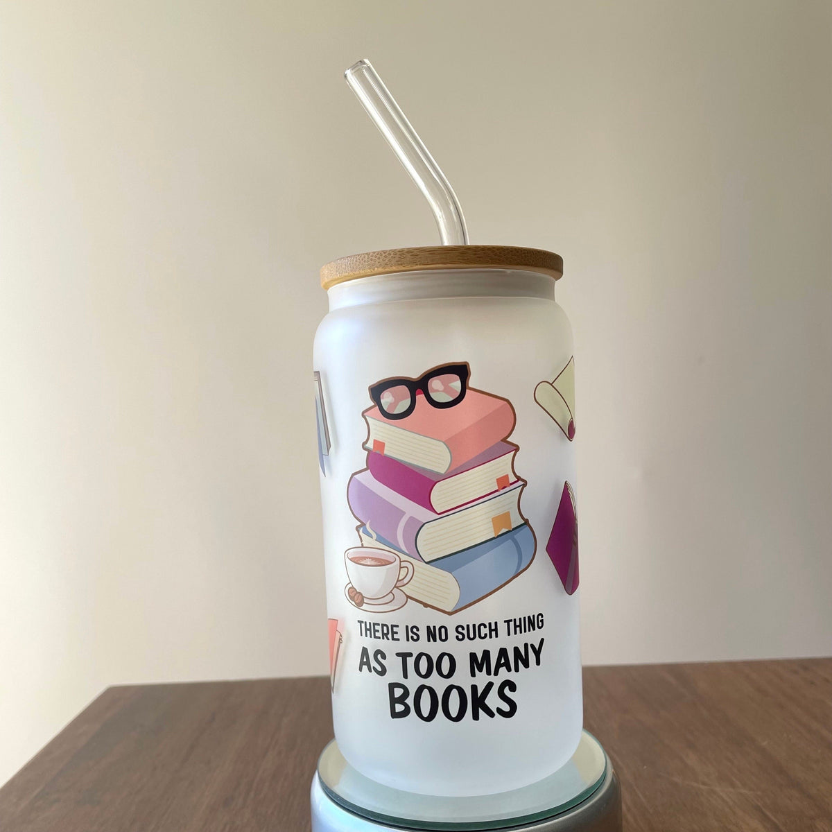 There is no such things as too many books Sublimated 16oz Frosted Libbey Glass Can with Bamboo Lid and reusable straw