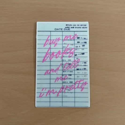 Buy Me Books and Tell Me I'm Pretty Library Card Vinyl Die Cut Laminated Sticker