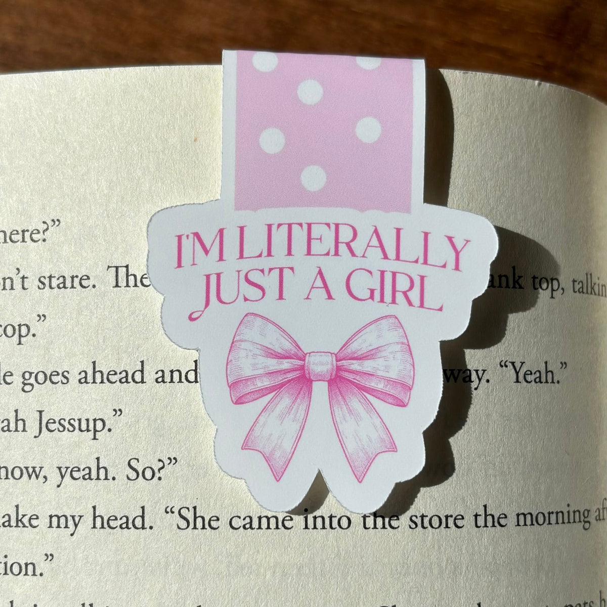 I'm Literally Just A Girl Magnetic Bookmark