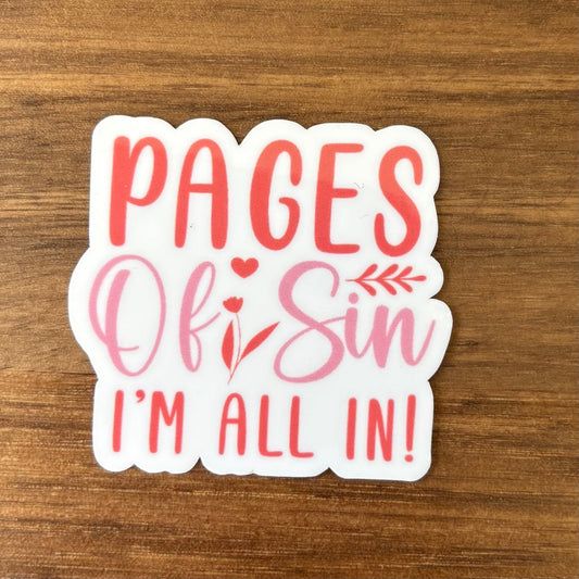 Pages of Sin I'm All In Vinyl Die Cut Laminated Sticker